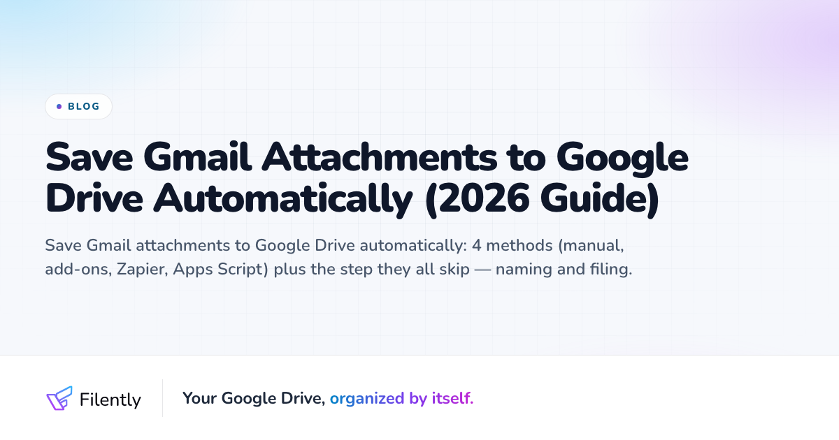 Save Gmail Attachments to Google Drive Automatically (2026 Guide)